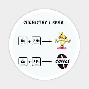 Chemistry I know Magnet